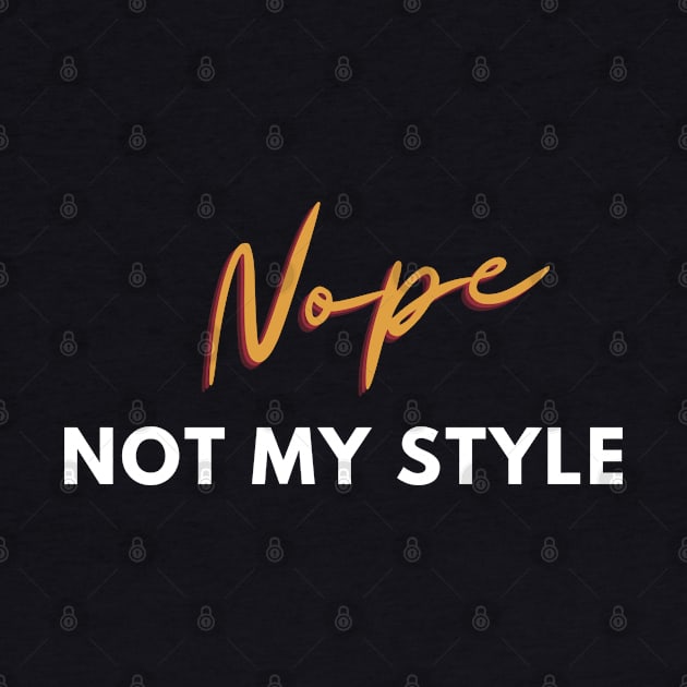 Nope, not my style by Stylebymee